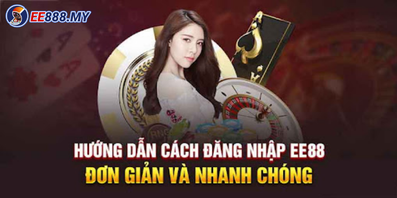 Cách thức đăng nhập  EE88 nhanh chóng và dễ dàng