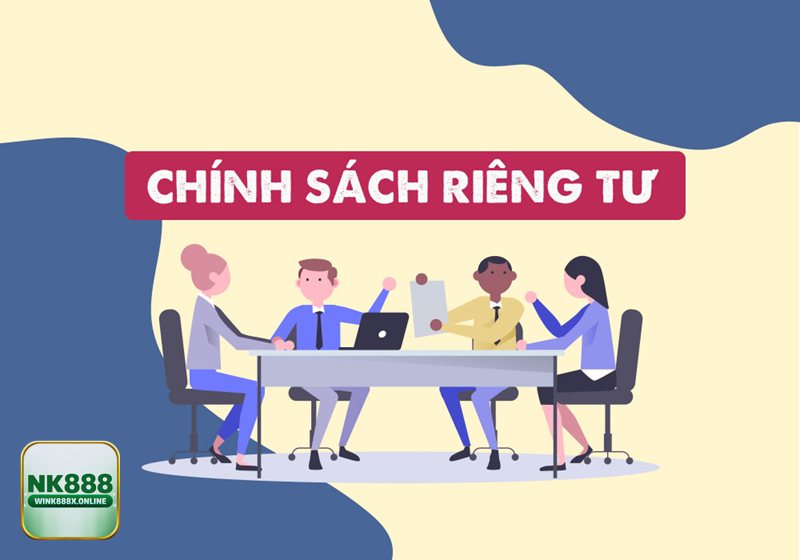Quyền Riêng Tư - Công nghệ bảo mật và quy trình vận hành tại NK888
